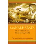 Mahabharata: An Authentic Presentation